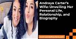 Unveiling the Life of Andraya Carter's Wife