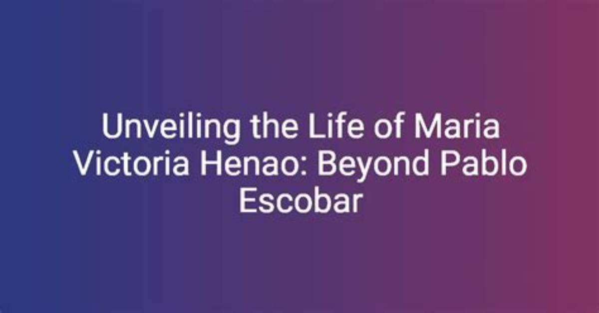 Unveiling the Life of Maria Victoria Henao: Is Pablo Escobar's Wife Still Alive?