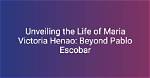 Unveiling the Life of Maria Victoria Henao: Is Pablo Escobar's Wife Still Alive?