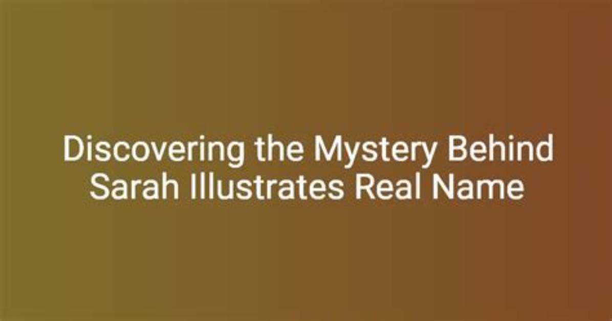 Unveiling the Mystery: Sarah Illustrates Leaked