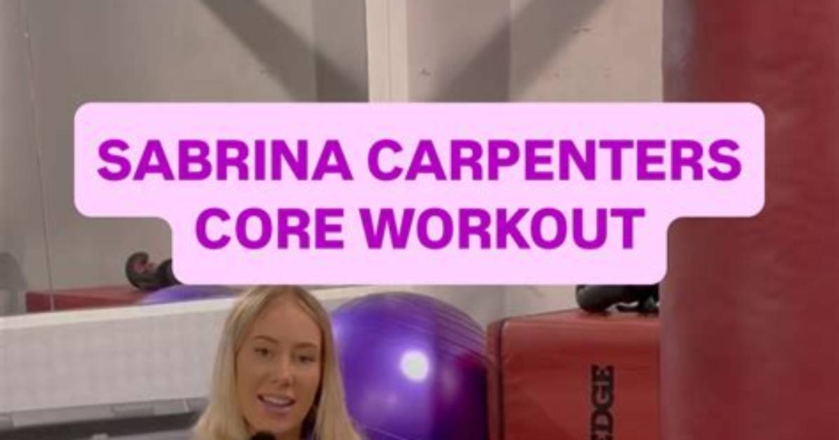 Unveiling the Strength: Sabrina Carpenter's Fitness Journey