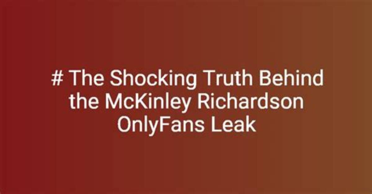 Unveiling the Truth Behind Mckinley Richardson's Height