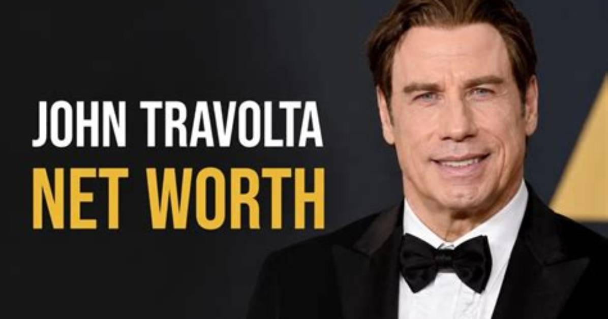 Unveiling the Wealth of John Travolta: a Look at His Net Worth in 2024