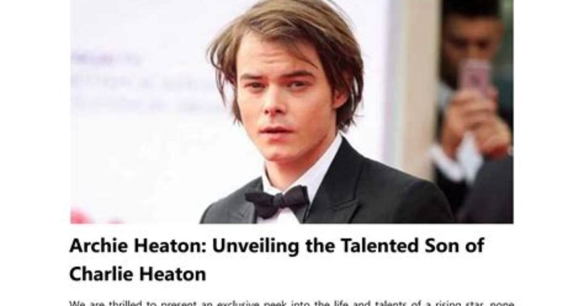 Unveiling the World of Charlie Heaton's Son: Exclusive Discoveries