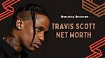 Unveiling Travis Scott's Net Worth: Discoveries and Insights