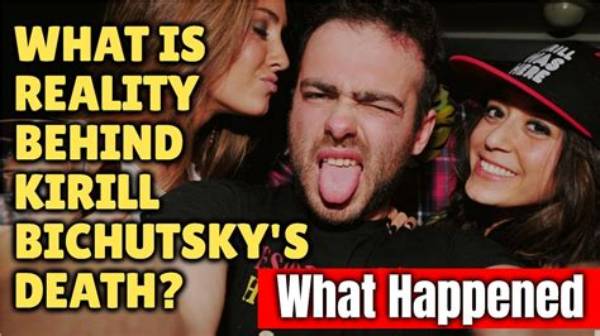 What Happened to Kirill Bichutsky, Is He Dead or Alive?