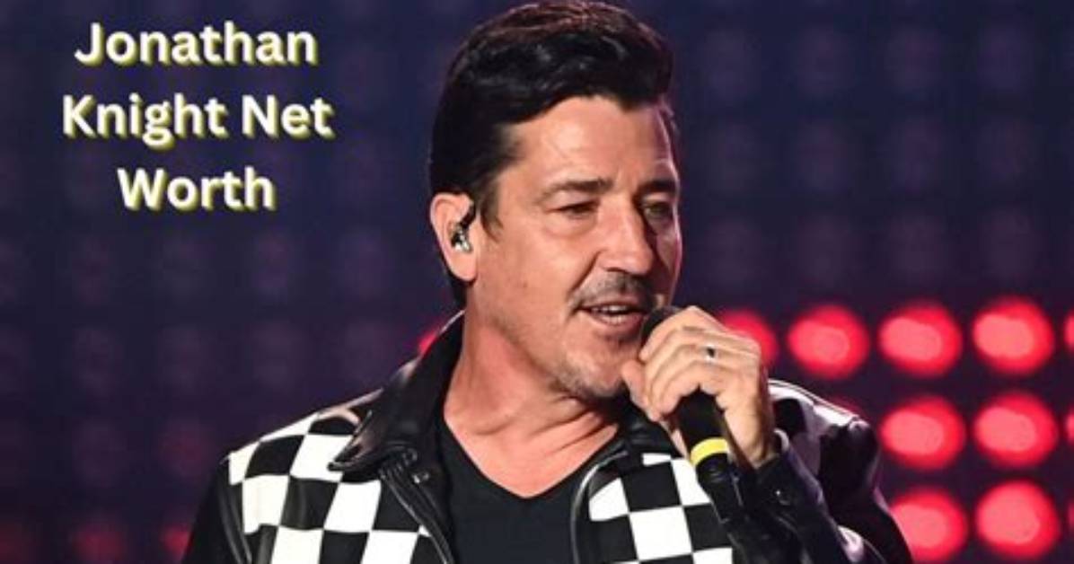 What Is Jonathan Knight's Net Worth? - a Detailed Breakdown