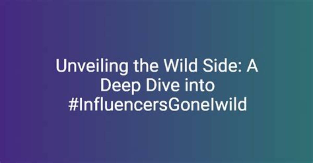 When Influencers Go Wild: a Deep Dive into the Unruly World of Social Media Stars