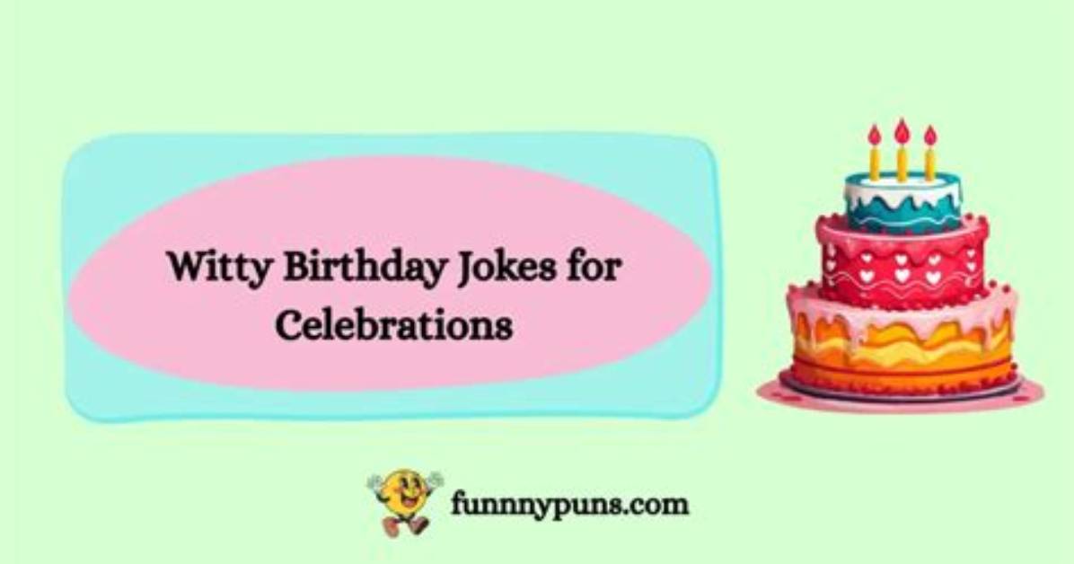 Witty and Whimsical: the Best Birthday Jokes One Liners